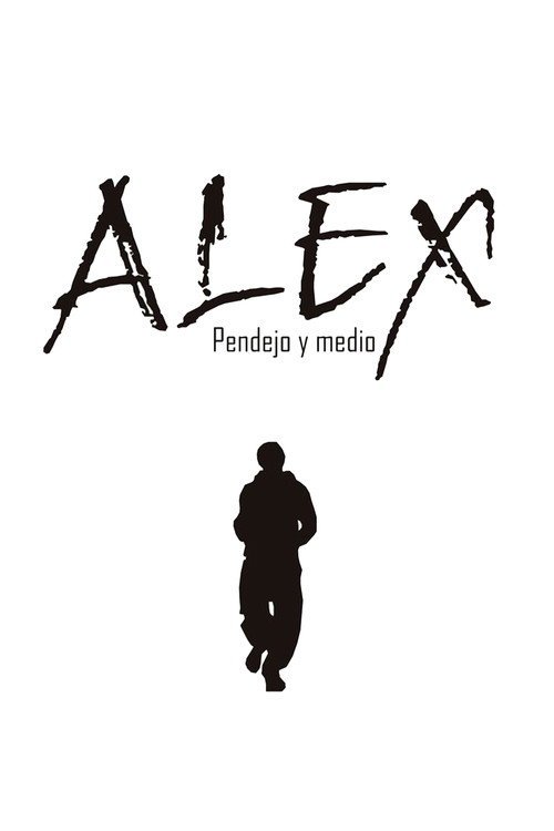 Afiche de Alex, Pendejo y Medio