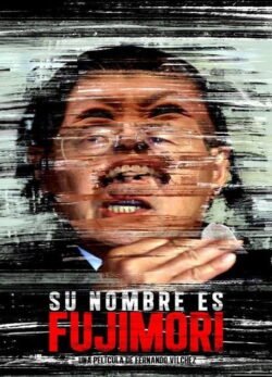 Afiche de Su nombre es Fujimori