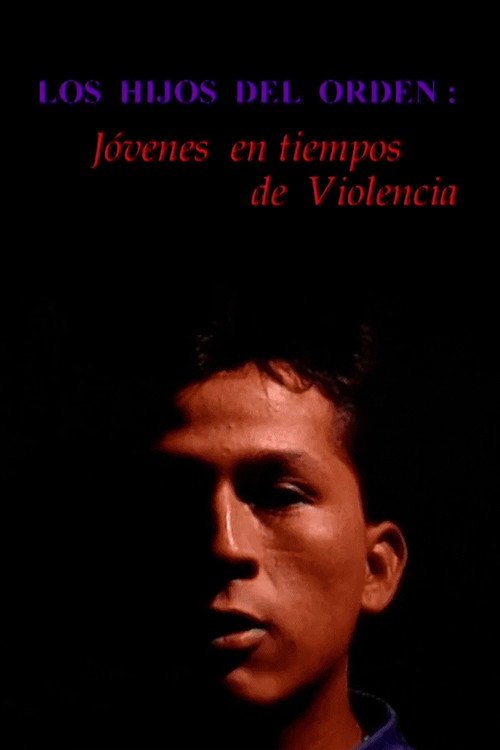 Afiche de Los hijos del orden: Jóvenes en tiempos de violencia