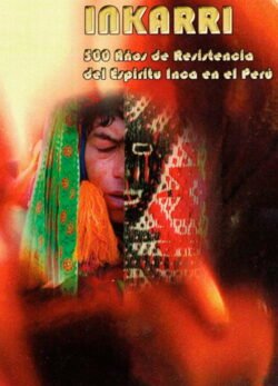 Afiche de Inkarri: 500 Años de Resistencia del Espiritu Inka en el Perú