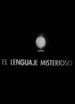 Afiche de El lenguaje misterioso