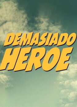Afiche de Demasiado Héroe
