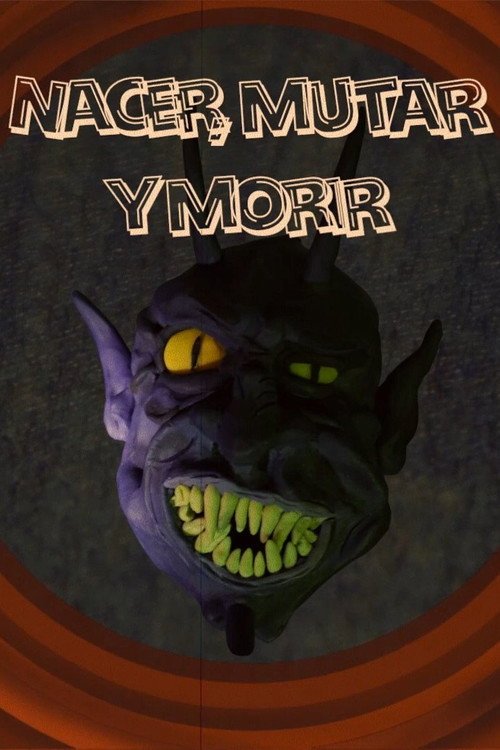 Afiche de Nacer, Mutar y Morir