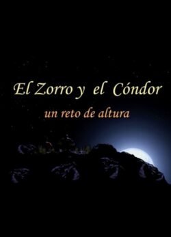 Afiche de El Cóndor y el Zorro, un Reto de Altura