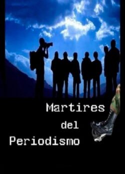 Afiche de Mártires del Periodismo