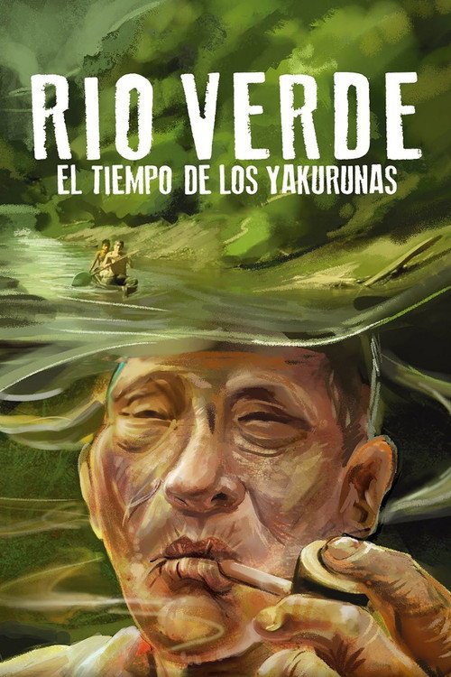 Afiche de Rio Verde: El tiempo de los Yakurunas