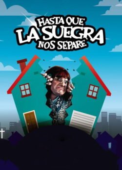 Afiche de Hasta que la suegra nos separe