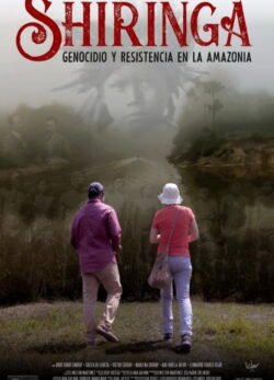 Afiche de Shiringa. Genocidio y resistencia en la Amazonía