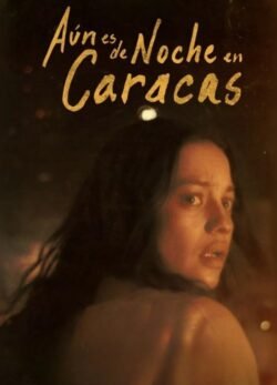 Afiche de Aún es de noche en Caracas
